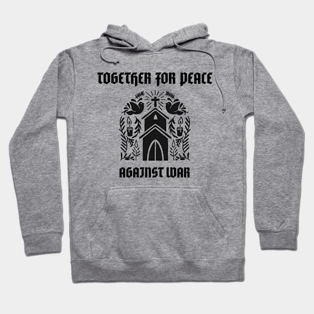 Together for peace against war Hoodie by B-shirts